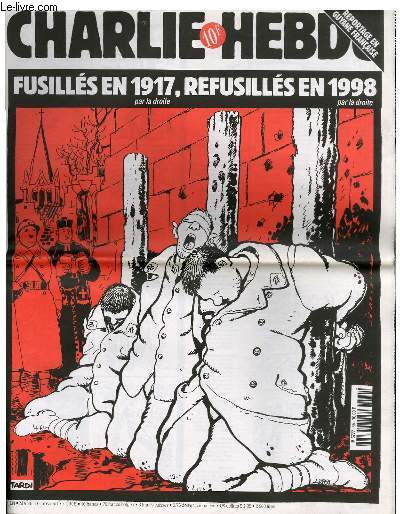 CHARLIE HEBDO N334 - FUSILLES EN 1917 PAR LA DROITE, REFUSILLES EN 1998 PAR LA DROITE