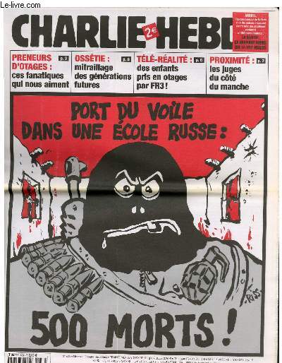 CHARLIE HEBDO N638 - PORT DU VOILE DANS UNE ECOLE RUSSE : 500 MORTS !