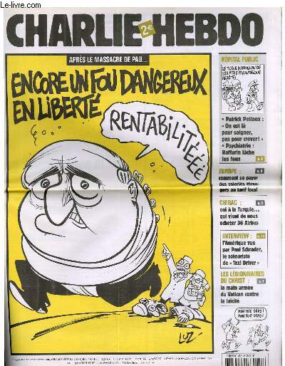 CHARLIE HEBDO N653 - APRES LE MASSACRE DE PAU ... ENCORE UN FOU DANGEREUX EN LIBERTE 