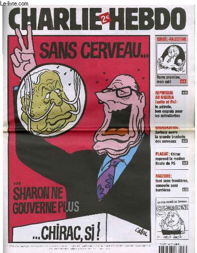 CHARLIE HEBDO N708 - SANS CERVEAU ... SHARON NE GOUVERNE PLUS ... CHIRAC, SI !
