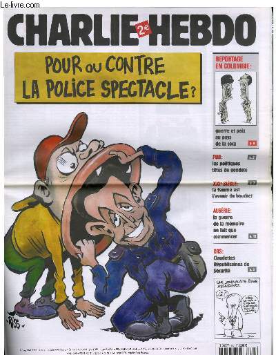 CHARLIE HEBDO N747 - POUR OU CONTRE LA POLICE SPECTACLE ?