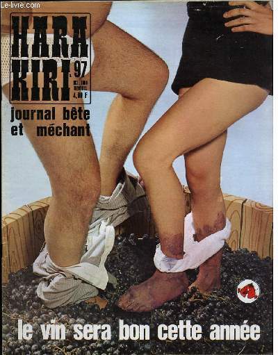 HARA-KIRI MENSUEL JOURNAL BTE ET MECHANT N97 - LE VIN SERA BON CETTE ANNEE