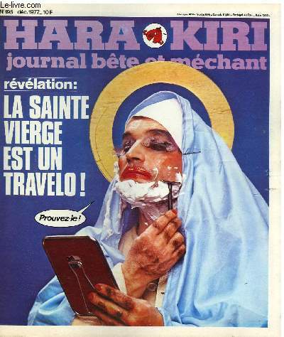 HARA-KIRI MENSUEL JOURNAL BÊTE ET MECHANT N°195 - REVELATION : LA SANTE VIERGE EST UN TRAVELO !