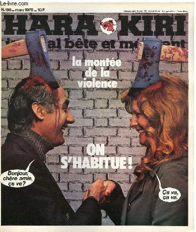 HARA-KIRI MENSUEL JOURNAL BTE ET MECHANT N198 - LA MONTEE DE LA VIOLENCE ON S'HABITUE !