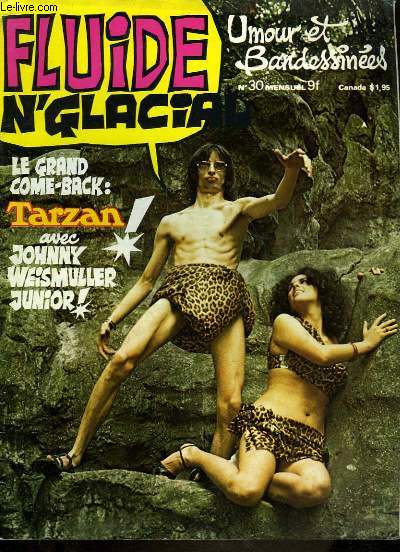 FLUIDE GLACIAL MAGAZINE UMOUR ET BANDESSINES N30 - LE GRAND COME-BACK : TARZAN AVEC JOHNNY WEISMULLER JUNIOR !