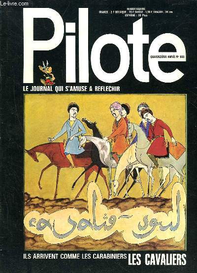 PILOTE N 638 - ILS ARRIVENT COMME LES CARABINIERS LES CAVALIERS- LE JOURNAL QUI S'AMUSE A REFLECHIR