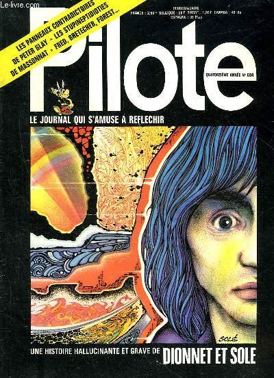 PILOTE N 684 - UNE HISTOIRE HALLUCINANTE ET GRAVE DE DIONNET ET SOLE - LE JOURNAL QUI S'AMUSE A REFLECHIR