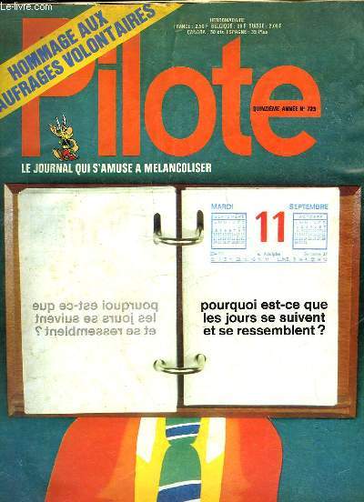 PILOTE N723 - POURQUOI EST CR QUE LES JOUTRS SE SUIVENT ET SE RESEMBLENT ? - LE JOURNAL QUI S'AMUSE A REFLECHIR