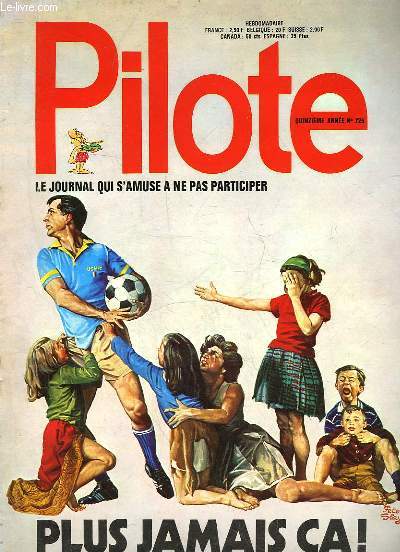 PILOTE N725 - PLUS JAMAIS CA - LE JOURNAL QUI S'AMUSE A REFLECHIR