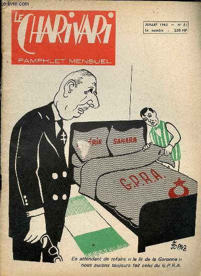 LE CHARIVARI N51 - PAMPHLET MENSUEL. EN ATTENDANT DE REFAIRE LE LIT DE LA GARONNE NOUS AURONS TOUJOURS FAIT CELUI DU G.P.R.A.