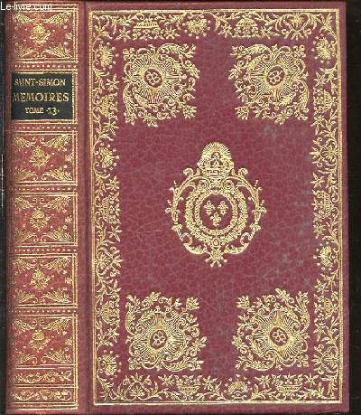 MEMOIRES COMPLETS ET AUTHENTIQUES - TOME 13 : sur le sicle de Louis XIV et la Rgence d'aprs le manuscrit original entirement crit de la main de l'auteur.