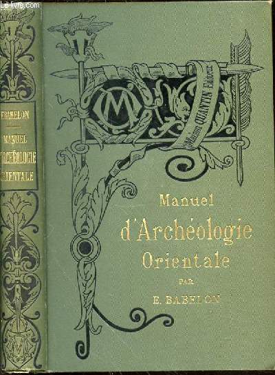 MANUEL D'ARCHEOLOGIE ORIENTALE : Chalde - Assyrie - Perse - Syrie - Jude - Phnicie - Carthage. Bibliothque de l'Enseignement des Beaux-Arts.