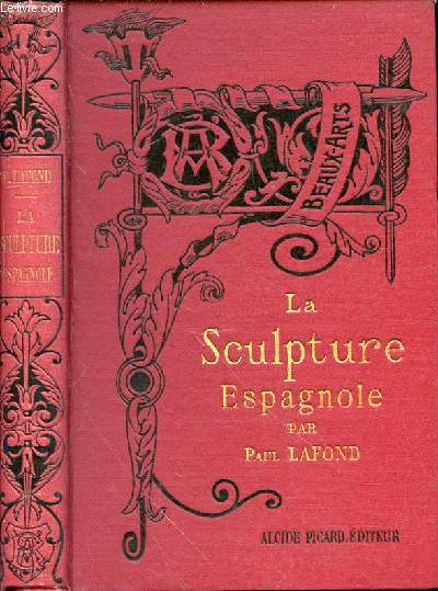 LA SCULPTURE ESPAGNOLE - Bibliothque de l'Enseignement des Beaux-Arts.