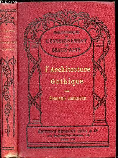 L'ARCHITECTURE GOTHIQUE - Bibliothque de l'Enseignement des Beaux-Arts.