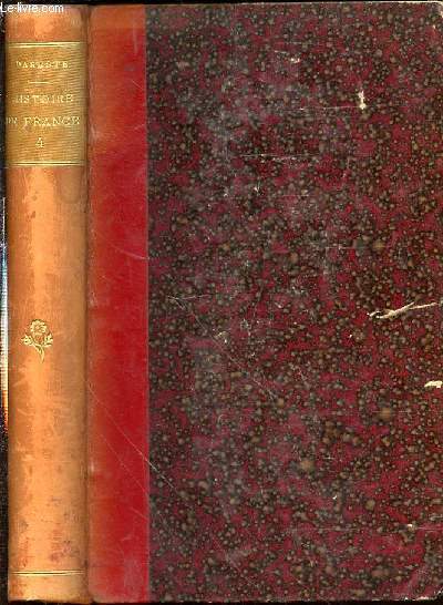 HISTOIRE DE FRANCE DEPUIS LES ORIGINES JUSQU'A NOS JOURS - TOME 4 : DEPUS FRANCOIS 1er JUSQU'A HENRI IV.