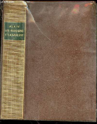 LES PASSIONS ET LA SAGESSE - TEXTE ETABLI ET PRESENTE PAR GEORGES BENEZE / PREFACE D'ANDRE BRIDOUX.