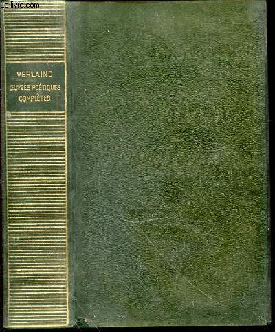 OEUVRES POETIQUES COMPLETES - TEXTE ETABLI ET ANNOTE PAR Y.-G. LE DANTEC / EDITION REVISEE, COMPLETEE ET PRESENTEE PAR JACQUES BOREL.