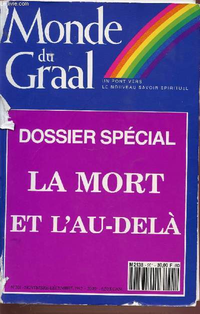 MONDE DU GRAAL. N201 NOVEMBRE DECEMBRE 1992 - DOSSIER SPECIAL : LA MORT ET L'AU-DELA. la survie individuelle - des prophtes juifs  Jsus - l'me et l'au-del dans la pense primitive - nature de l'tre humain - de l'autre ct de la mort - etc.