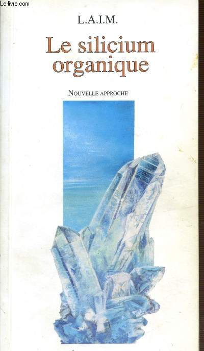 LE SILICIUM ORGANIQUE. NOUVELLE APPROCHE.