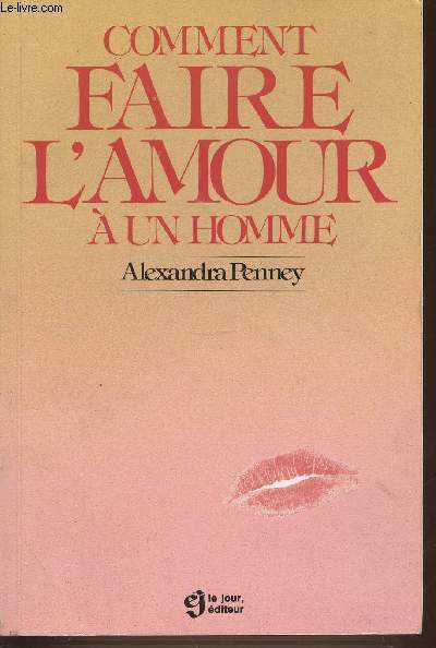 COMMENT FAIRE L'AMOUR A UN HOMME