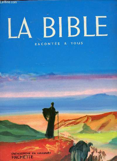 LA BIBLE RACONTEE A TOUS. LE PEUPLE DE DIEU.
