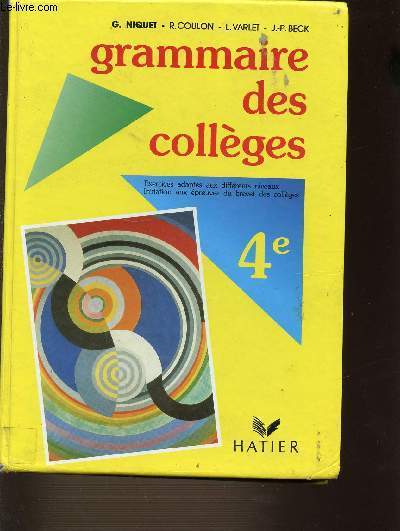 GRAMMAIRE DES COLLEGES. 4EME - EXERCICES ADAPTES AUX DIFFERENTS NIVEAUX - INITIATION AUX EPREUVES DU BREVET DES COLLEGES.