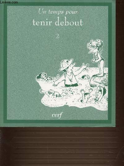 UN TEMPS POUR TENIR DEBOUT. TOME 2.