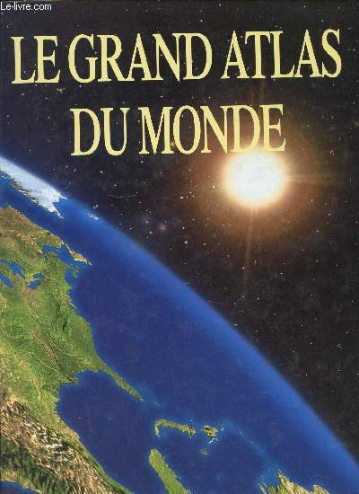 LE GRAND ATLAS DU MONDE.