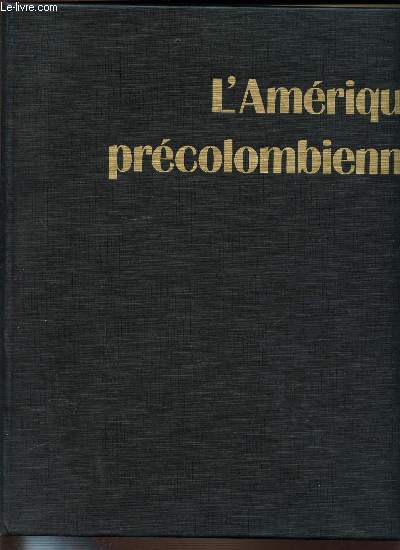 L'AMERIQUE PRECOMLOBIENNE. LES CIVILISATIONS DU MAIS.