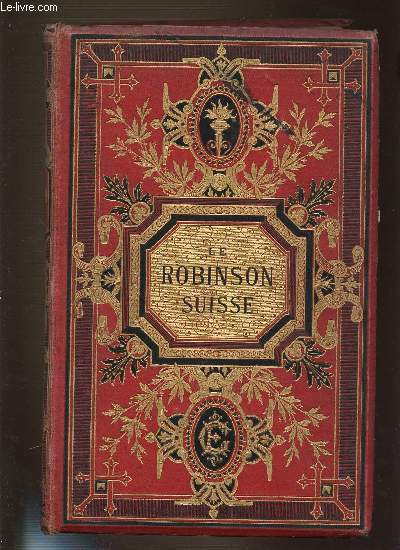 LE ROBINSON SUISSE - HISTOIRE D'UNE FAMILLE SUISS NAUFRAGEE