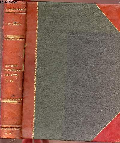 HISTOIRE UNIVERSELLE DES ARTS TOME 4 - ARTS MUSULMANS EXTREME-ORIENT. INDE INDOCHINE INSULINDE CHINE JAPON ASIE CENTRALE RIBET.