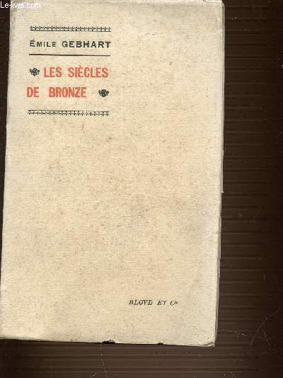 LES SIECLES DE BRONZE.