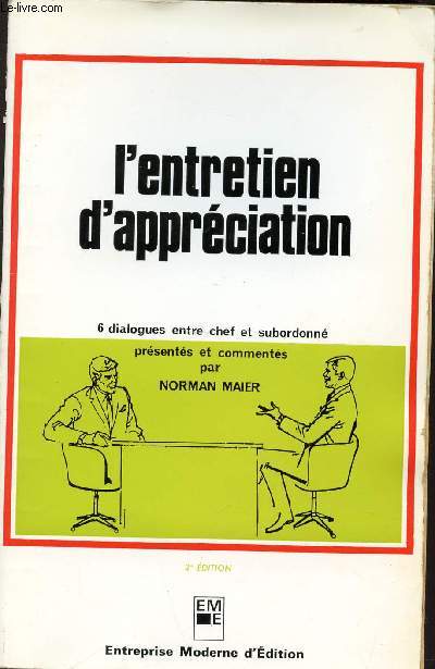 L'ENTRETIEN D'APPRECIATION - 6 DIALOGUES ENTRE CHEF ET SUBORDONNE. 2EME EDITION.