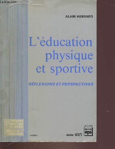 L'EDUCATION PHYSIQUE ET SPORTIVE - REFLEXIONS ET PERSPECTIVES.