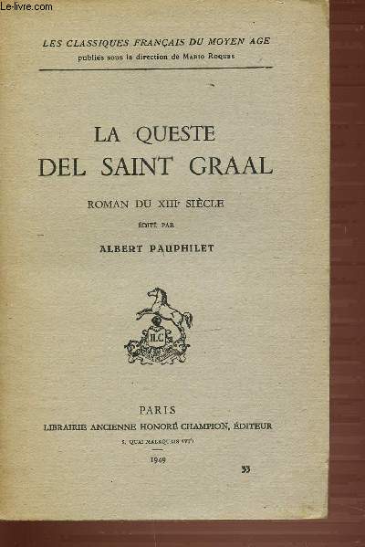 LA QUESTE DEL SAINT GRAAL - LES CLASSIQUES FRANCAIS DU MOYEN-AGE - ROMAN DU 13EME SIECLE.