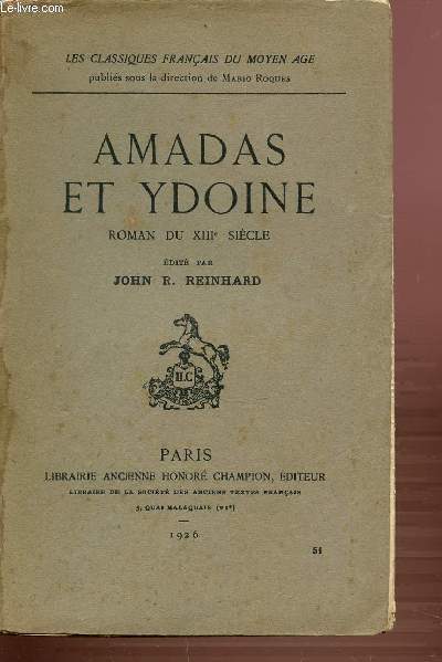 AMADAS ET YDOINE - LES CLASSIQUES FRANCAIS DU MOYEN-AGE - ROMAN DU 13EME SIECLE. ROMAN DU MOYEN-AGE.