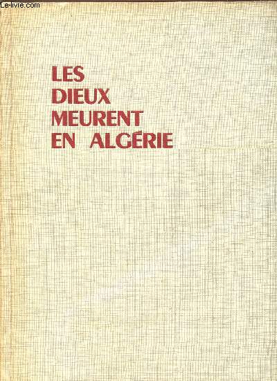 LES DIEUX MEURENT EN ALGERIE.