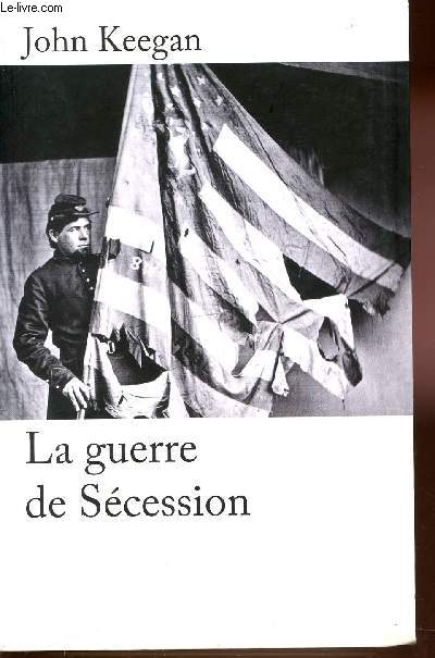LA GUERRE DE SECESSION.