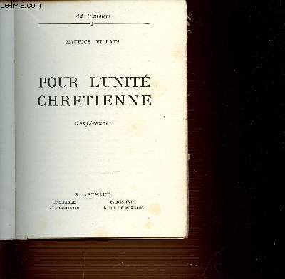POUR L'UNITE CHRETIENNE EN 2 VOLUMES : TOME 1 - CONFERENCES + TOME 2 - ETUDES ET CONFERENCES + Petit livret de 24 pages 