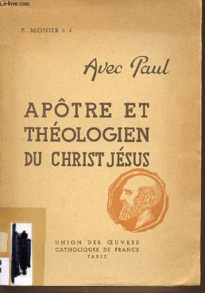 AVEC PAUL, APOTRE ET THEOLOGIEN DU CHRIST JESUS.