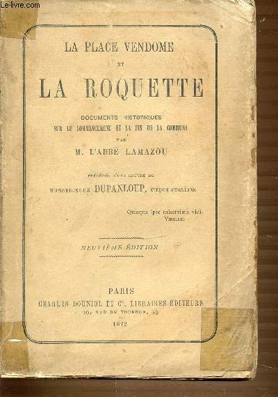 LA PLACE VENDOME ET LA ROQUETTE - DOCUMENTS HISTORIQUES SUR LE COMMENCEMENT ET LA FIN DE LA COMMUNE.