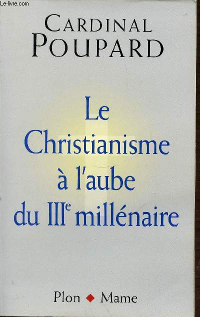 LE CHRISTIANISME A L'AUBE DU 3EME MILLENAIRE.