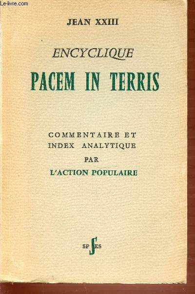 ENCYCLIQUE PACEM IN TERRIS - COMMENTAIRE ET INDEX ANALYTIQUE PAR L'ACTION POPULAIRE.