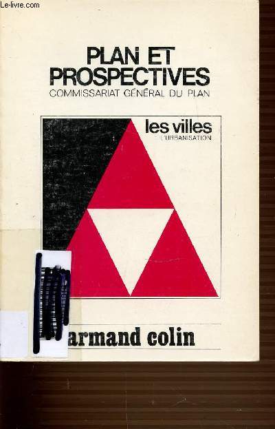 PLAN ET PROSPECTIVES EN 2 VOLUMES - COMMISSARIAT GENERAL DU PLAN - LES VILLES Tome 1. L'URBANISATION + Tome 2. LA SOCIETE URBAINE.