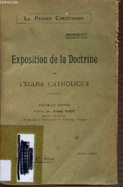 EXPOSITION DE LA DOCTRINE DE L'EGLISE CATHOLIQUE - LA PENSEE CHRETIENNE - BOSSUET.