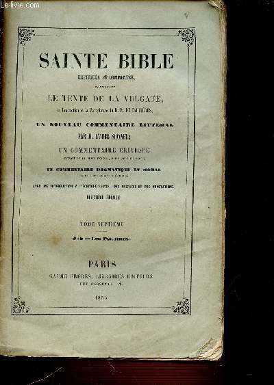 LA SAINTE BIBLE - TOME SEPTIEME : JOB - LES PSAUMES.