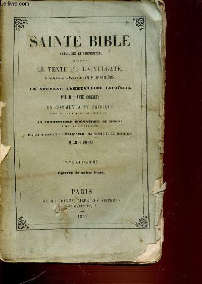 LA SAINTE BIBLE - TOME QUINZIEME : EPITRE DE SAINT PAUL.