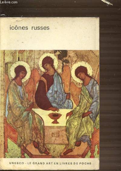 ICONES RUSSES - UNESCO - LE GRAND ART EN LIVRES EN POCHE.