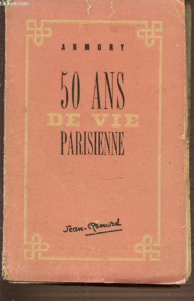 50 ANS DE VIE PARISIENNE (SOUVENIRS ET FIGURES)