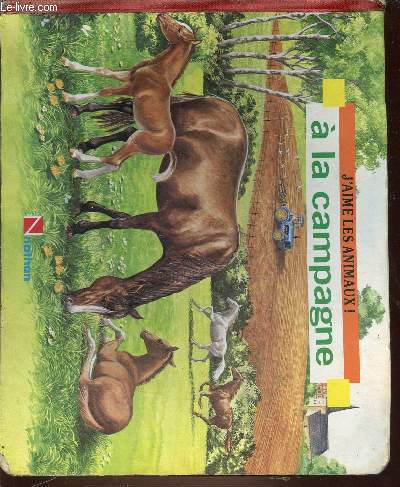 COLLECTION J'AIME LES ANIMAUX - A LA CAMPAGNE.